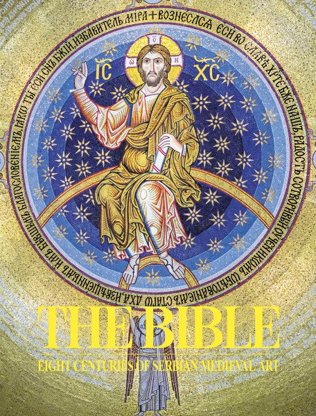 The BIBLE: eight centuries of Serbian medieval art