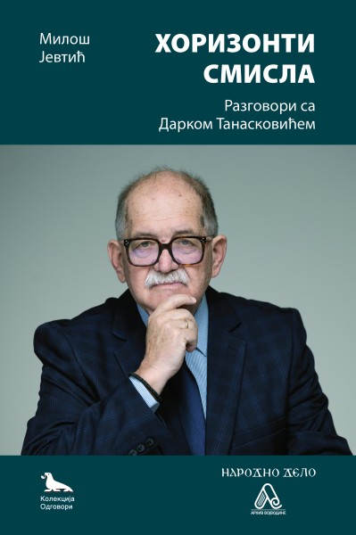 Хоризонти смисла - разговори са Дарком Танасковићем